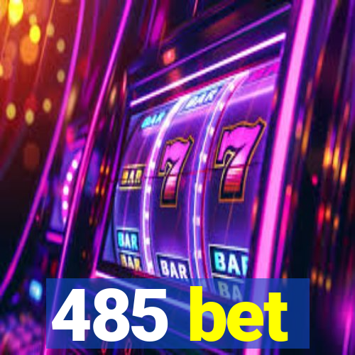 485 bet